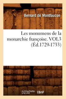 Couverture_Les monumens de la monarchie françoise. VOL3 (Éd.1729-1733)