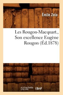 Couverture_Les Rougon-Macquart., Son Excellence Eugène Rougon (Éd.1878)