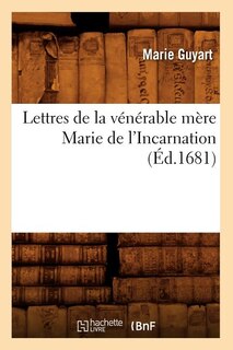 Couverture_Lettres de la Vénérable Mère Marie de l'Incarnation (Éd.1681)
