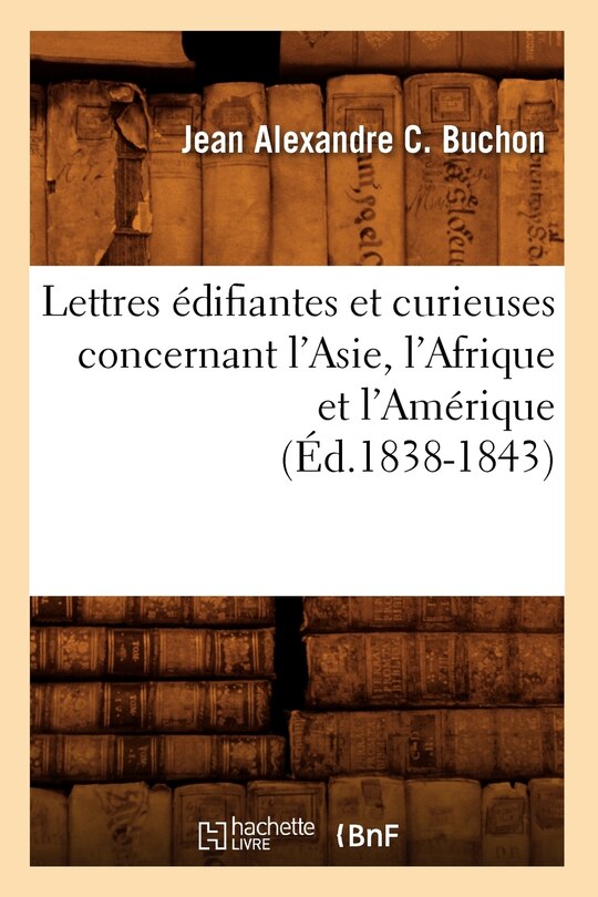 Front cover_Lettres Édifiantes Et Curieuses Concernant l'Asie, l'Afrique Et l'Amérique (Éd.1838-1843)
