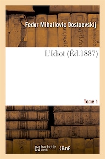 Couverture_L'Idiot. Tome 1 (Éd.1887)