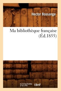 Couverture_Ma Bibliothèque Française (Éd.1855)