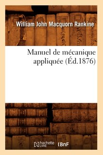 Couverture_Manuel de Mécanique Appliquée (Éd.1876)
