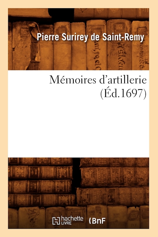 Front cover_Mémoires d'Artillerie (Éd.1697)
