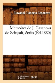 Couverture_Mémoires de J. Casanova de Seingalt, Écrits (Éd.1880)