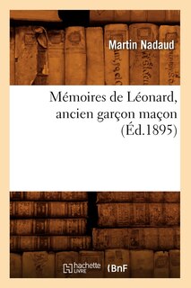 Couverture_M&eacute;moires de L&eacute;onard, Ancien Gar&ccedil;on Ma&ccedil;on (&Eacute;d.1895)