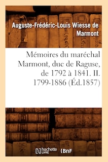 Front cover_Mémoires Du Maréchal Marmont, Duc de Raguse, de 1792 À 1841. II. 1799-1886 (Éd.1857)