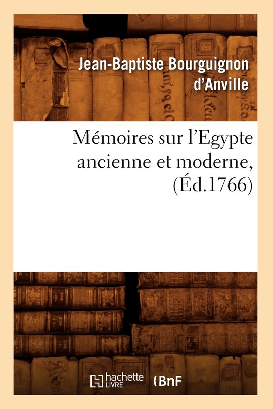 Front cover_Mémoires Sur l'Egypte Ancienne Et Moderne, (Éd.1766)