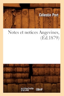 Couverture_Notes Et Notices Angevines, (&Eacute;d.1879)