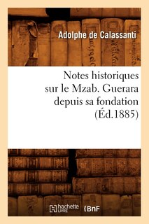 Couverture_Notes Historiques Sur Le Mzab. Guerara Depuis Sa Fondation, (Éd.1885)