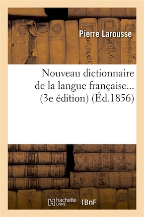 Nouveau Dictionnaire de La Langue Francaise... (3e Edition)