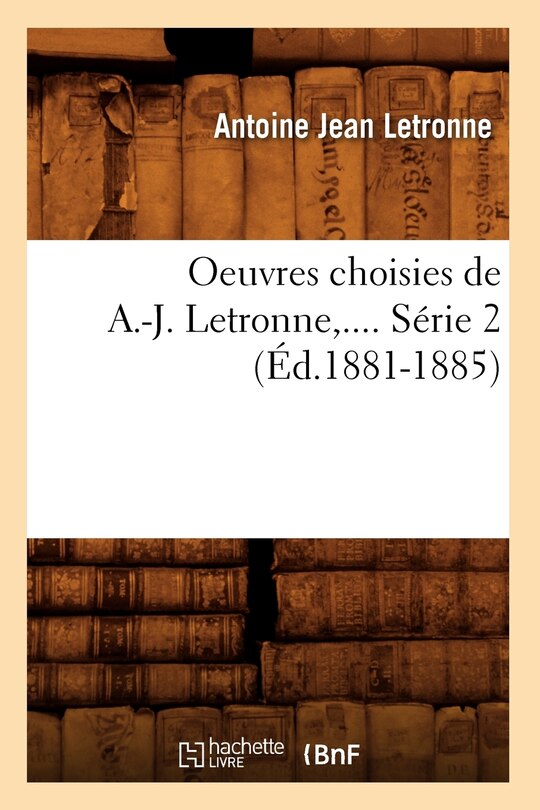 Front cover_Oeuvres Choisies de A.-J. Letronne. Série 2 (Éd.1881-1885)