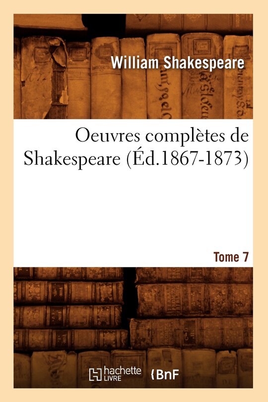 Front cover_Oeuvres Complètes de Shakespeare. Tome 7 (Éd.1867-1873)