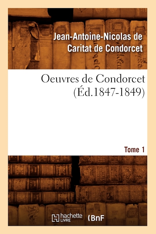 Front cover_Oeuvres de Condorcet. Tome 1 (Éd.1847-1849)