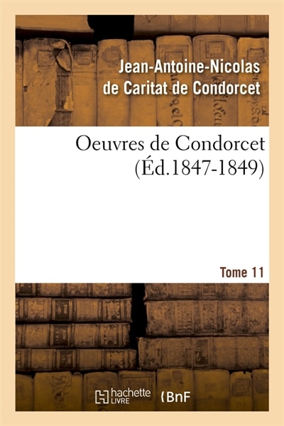 Couverture_Oeuvres de Condorcet. Tome 11 (Éd.1847-1849)