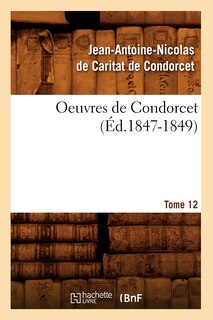 Front cover_Oeuvres de Condorcet. Tome 12 (Éd.1847-1849)