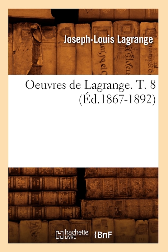 Front cover_Oeuvres de Lagrange. T. 8 (Éd.1867-1892)