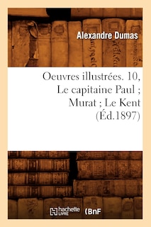 Front cover_Oeuvres Illustrées. 10, Le Capitaine Paul Murat Le Kent (Éd.1897)