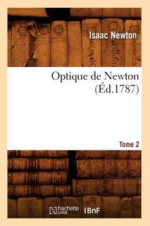 Couverture_Optique de Newton. Tome 2 (Éd.1787)