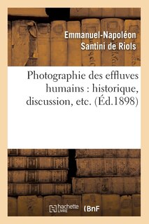 Front cover_Photographie Des Effluves Humains: Historique, Discussion, Etc. (Éd.1898)