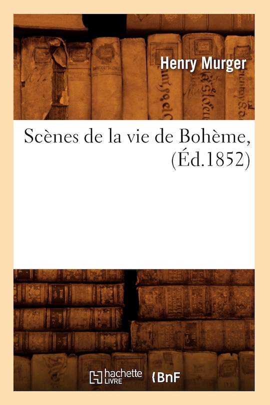 Front cover_Scènes de la Vie de Bohème, (Éd.1852)