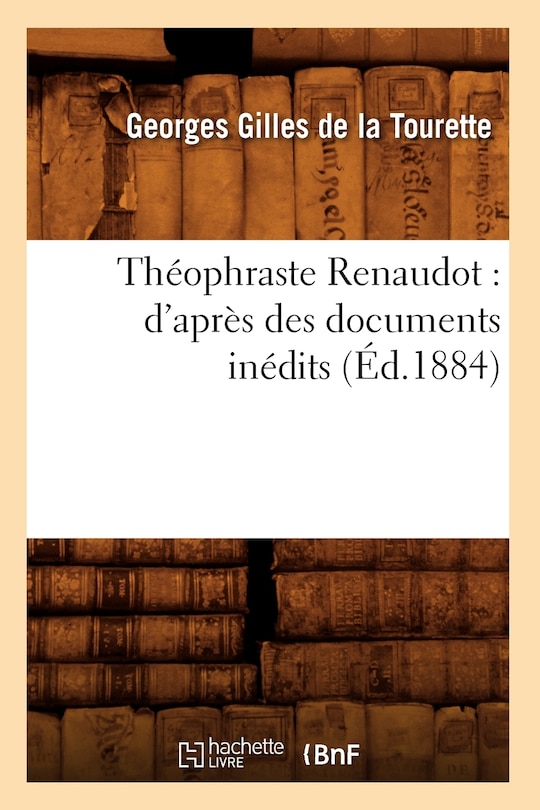 Front cover_Théophraste Renaudot: d'Après Des Documents Inédits (Éd.1884)