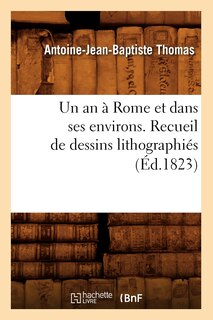 Couverture_Un an À Rome Et Dans Ses Environs. Recueil de Dessins Lithographiés (Éd.1823)