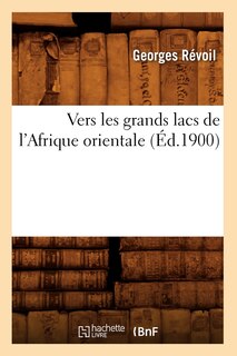 Front cover_Vers Les Grands Lacs de l'Afrique Orientale (Éd.1900)