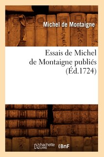 Front cover_Essais de Michel de Montaigne Publiés (Éd.1724)