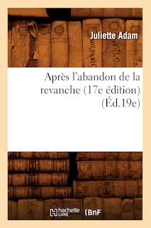 Couverture_Après l'Abandon de la Revanche (17e Édition) (Éd.19e)