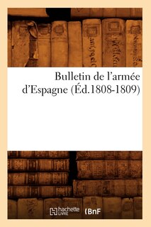 Couverture_Bulletin de l'Armée d'Espagne (Éd.1808-1809)