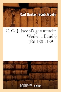 Front cover_C. G. J. Jacobi's Gesammelte Werke. Band 6 (Éd.1881-1891)