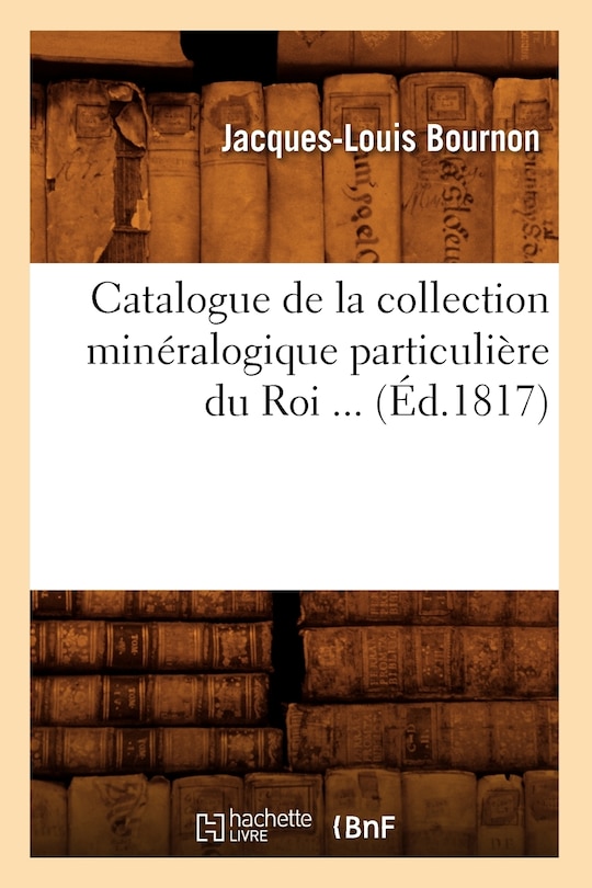 Front cover_Catalogue de la Collection Minéralogique Particulière Du Roi (Éd.1817)