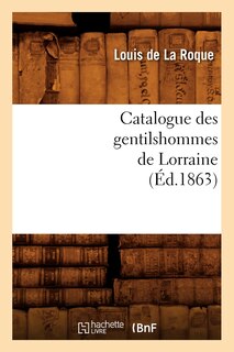 Front cover_Catalogue Des Gentilshommes de Lorraine (&Eacute;d.1863)