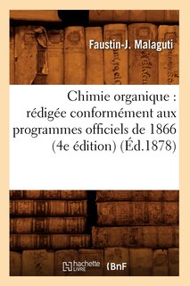 Front cover_Chimie Organique: Rédigée Conformément Aux Programmes Officiels de 1866 (4e Édition) (Éd.1878)