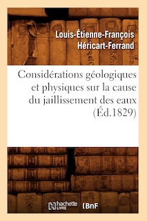 Front cover_Considérations Géologiques Et Physiques Sur La Cause Du Jaillissement Des Eaux (Éd.1829)