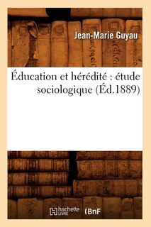 Couverture_Éducation Et Hérédité Étude Sociologique (Éd.1889)