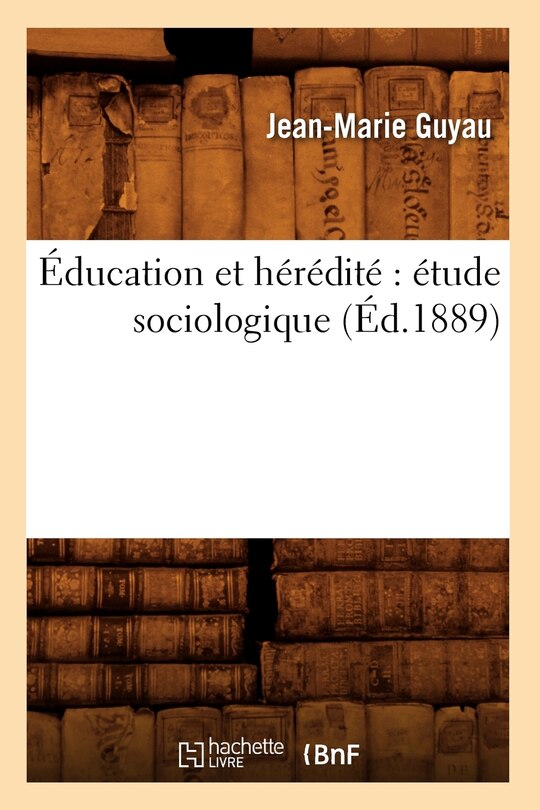Couverture_Éducation Et Hérédité Étude Sociologique (Éd.1889)