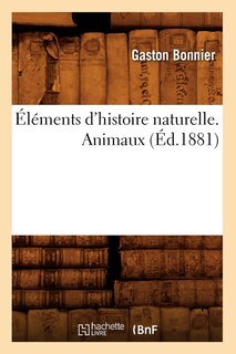 Front cover_Éléments d'Histoire Naturelle. Animaux (Éd.1881)