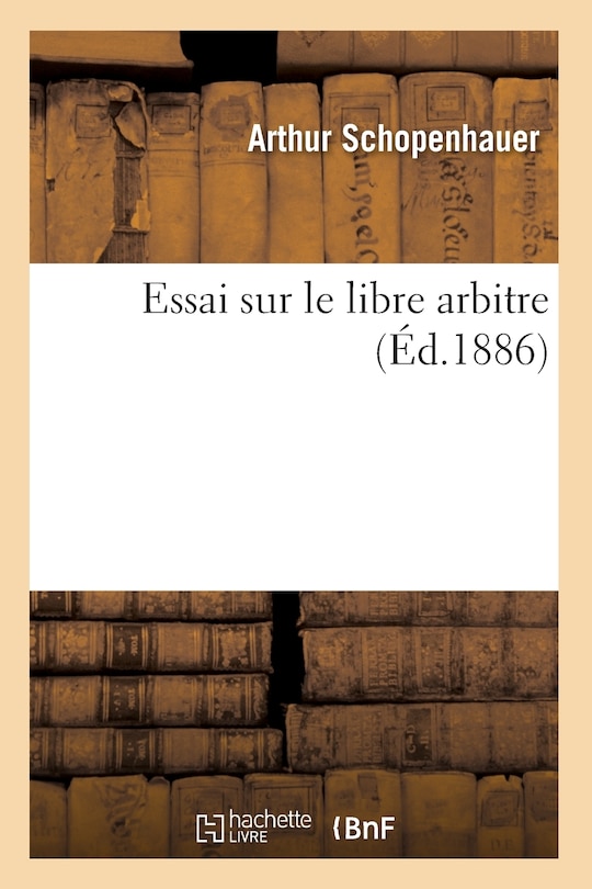 Couverture_Essai Sur Le Libre Arbitre, (Éd.1886)