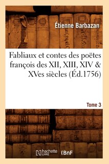 Front cover_Fabliaux Et Contes Des Poëtes François Des XII, XIII, XIV & Xves Siècles. Tome 3 (Éd.1756)