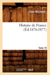 Front cover_Histoire de France. Tome 19 (Éd.1876-1877)
