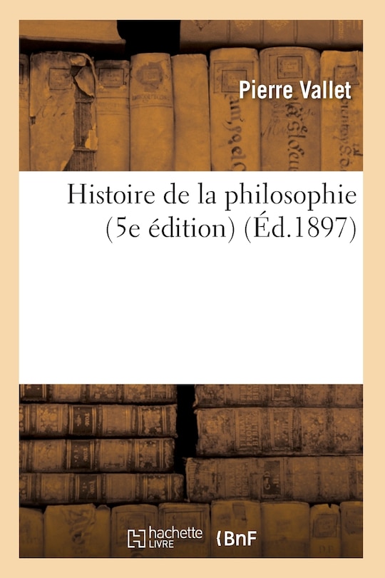 Couverture_Histoire de la Philosophie (5e Édition) (Éd.1897)