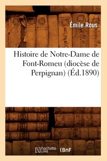 Front cover_Histoire de Notre-Dame de Font-Romeu (Diocèse de Perpignan) (Éd.1890)
