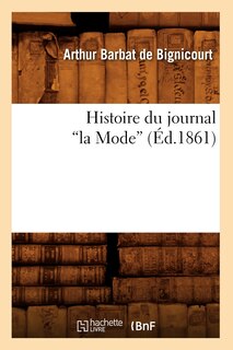 Front cover_Histoire Du Journal La Mode (Éd.1861)