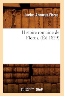Front cover_Histoire Romaine de Florus, (Éd.1829)
