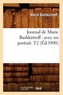 Front cover_Journal de Marie Bashkirtseff: Avec Un Portrait. T2 (Éd.1890)