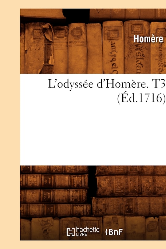 L'Odyssée d'Homère. T3 (Éd.1716)