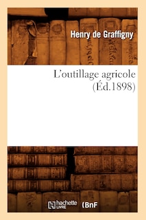 Front cover_L'Outillage Agricole (Éd.1898)
