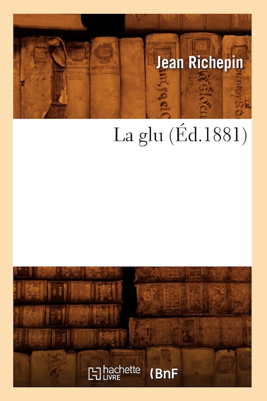 Couverture_La Glu (&Eacute;d.1881)